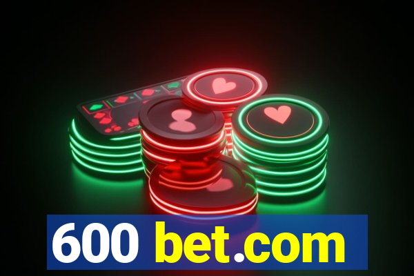 600 bet.com